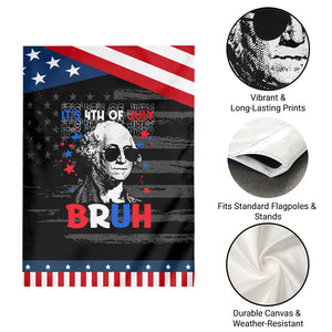 4th of July George Washington Bruh Garden Flag TS10 Print Your Wear