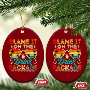Funny Cruise Ceramic Ornament Blame it on The Cruise Package Cruising Matching TS10 Print Your Wear