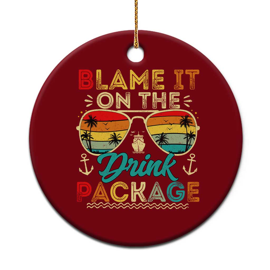Funny Cruise Ceramic Ornament Blame it on The Cruise Package Cruising Matching TS10 1pc Red Print Your Wear