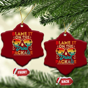 Funny Cruise Ceramic Ornament Blame it on The Cruise Package Cruising Matching TS10 Print Your Wear
