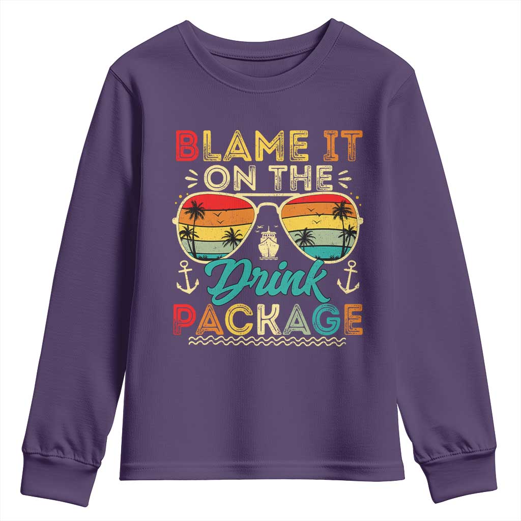 Funny Cruise Youth Sweatshirt Blame it on The Cruise Package Cruising Matching TS10 Purple Print Your Wear