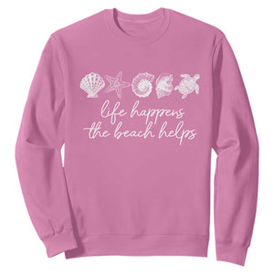 Life Happens The Beach Helps Sweatshirt Coastal Ocean Therapy Cute Summer Vibes TS10 Azalea Print Your Wear