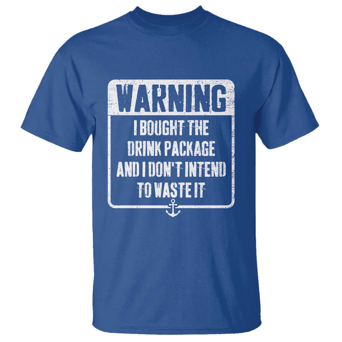 Funny Cruise T Shirt I Bought The Drink Package TS10 Royal Blue Print Your Wear