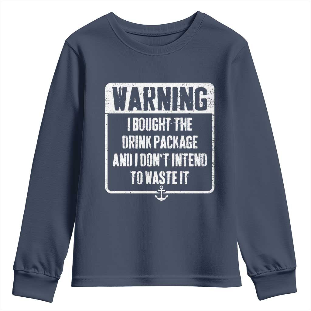 Funny Cruise Youth Sweatshirt I Bought The Drink Package TS10 Navy Print Your Wear