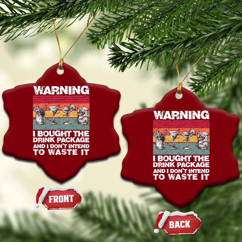 Funny Cruise Ceramic Ornament Warning I Bought The Drink Package Retro Vintage TS10 Print Your Wear