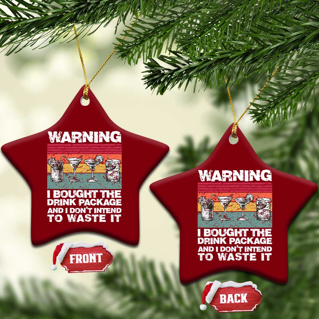 Funny Cruise Ceramic Ornament Warning I Bought The Drink Package Retro Vintage TS10 Print Your Wear