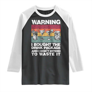 Funny Cruise Raglan Shirt Warning I Bought The Drink Package Retro Vintage TS10 Black White Print Your Wear