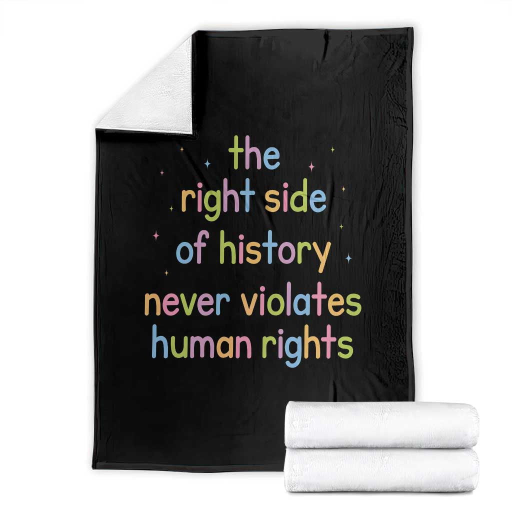 The Right Side of History Never Violates Human Rights Throw Blanket Social Justice Cute Pastel Equality Aesthetic