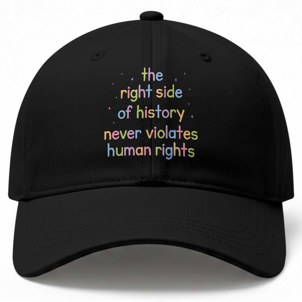 The Right Side of History Never Violates Human Rights Baseball Cap Social Justice Cute Pastel Equality Aesthetic