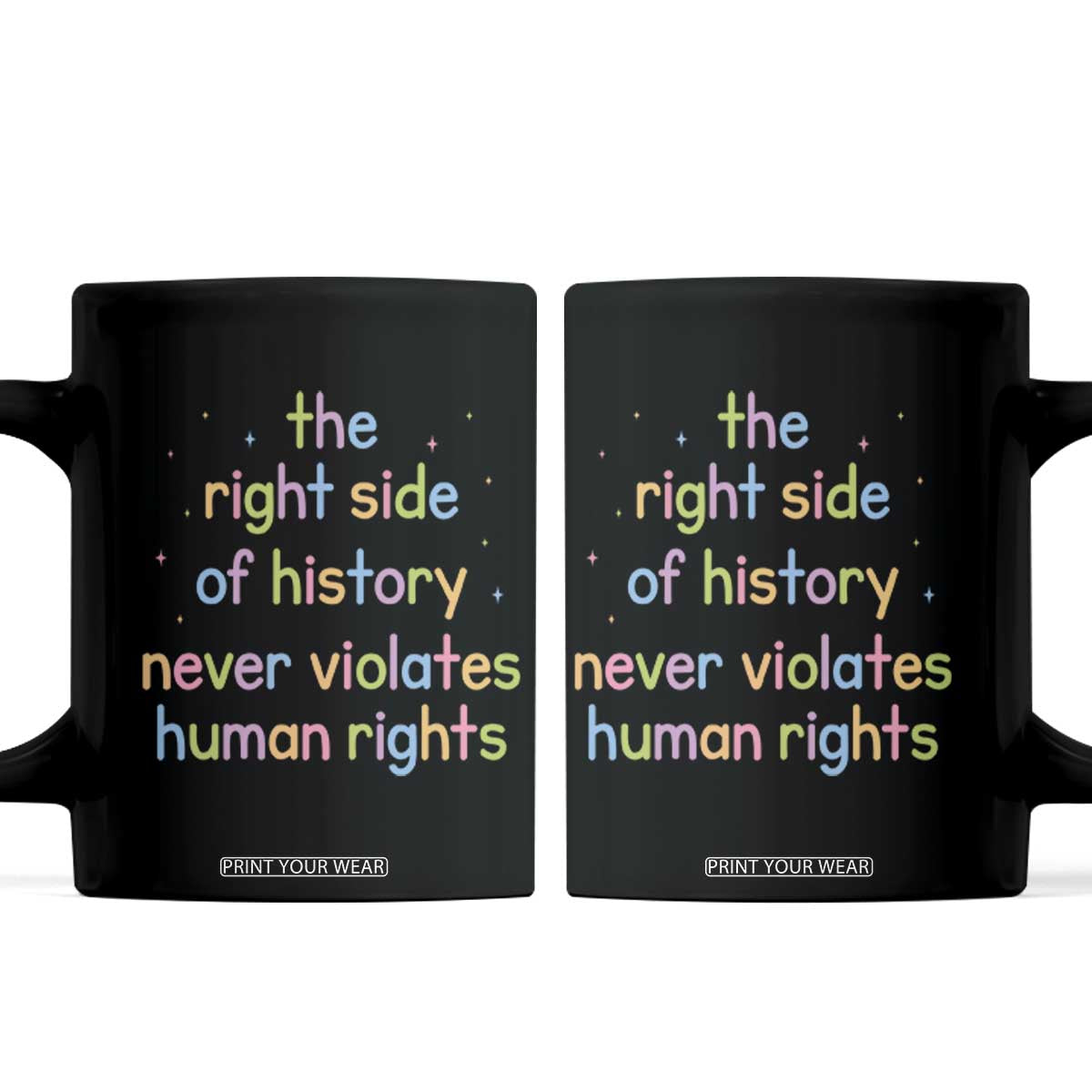 The Right Side of History Never Violates Human Rights Coffee Mug Social Justice Cute Pastel Equality Aesthetic
