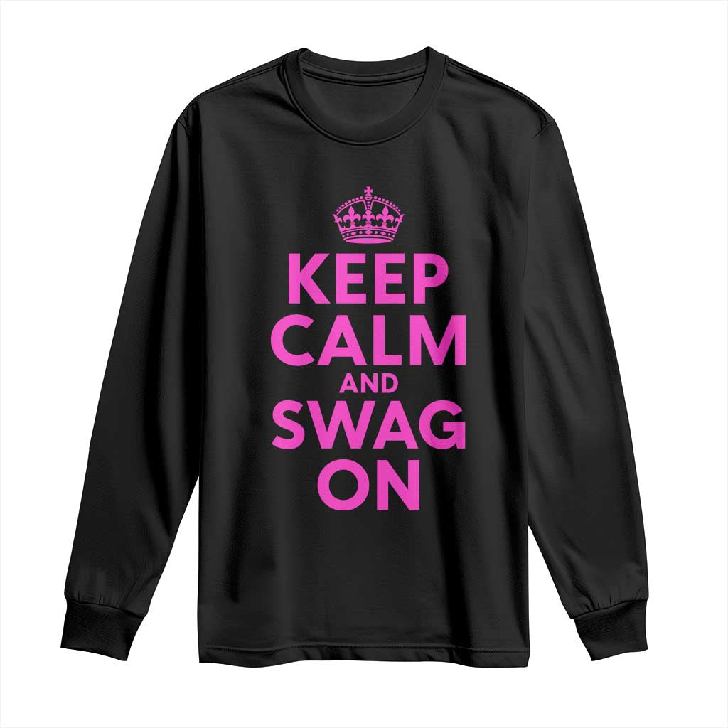 Keep Calm and Swag On Funny Saying Y2k Long Sleeve Shirt
