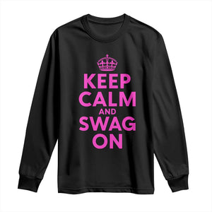 Keep Calm and Swag On Funny Saying Y2k Long Sleeve Shirt