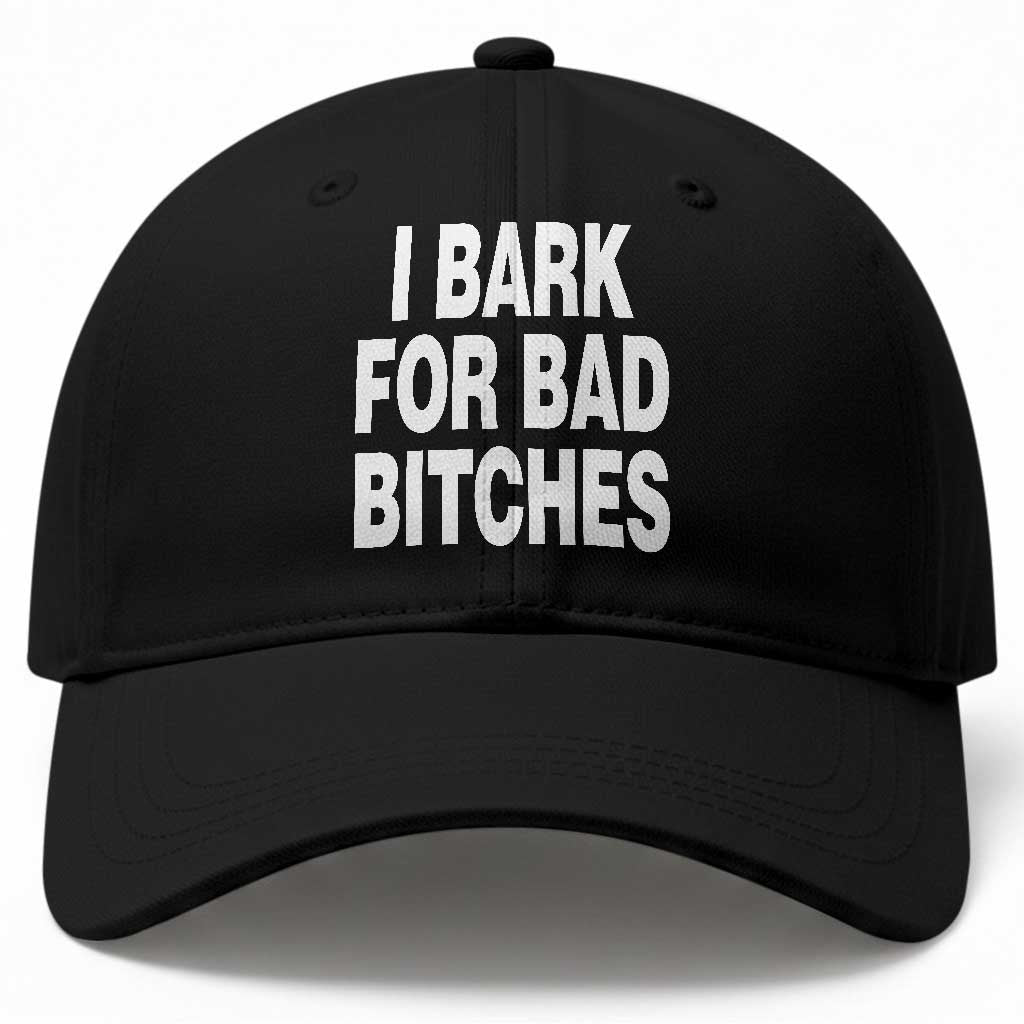 I Bark for Bad Btches Funny Unhinged Meme Baseball Cap Delulu Dog Boy Gen Z Simp Humor Sarcastic Gag Gift