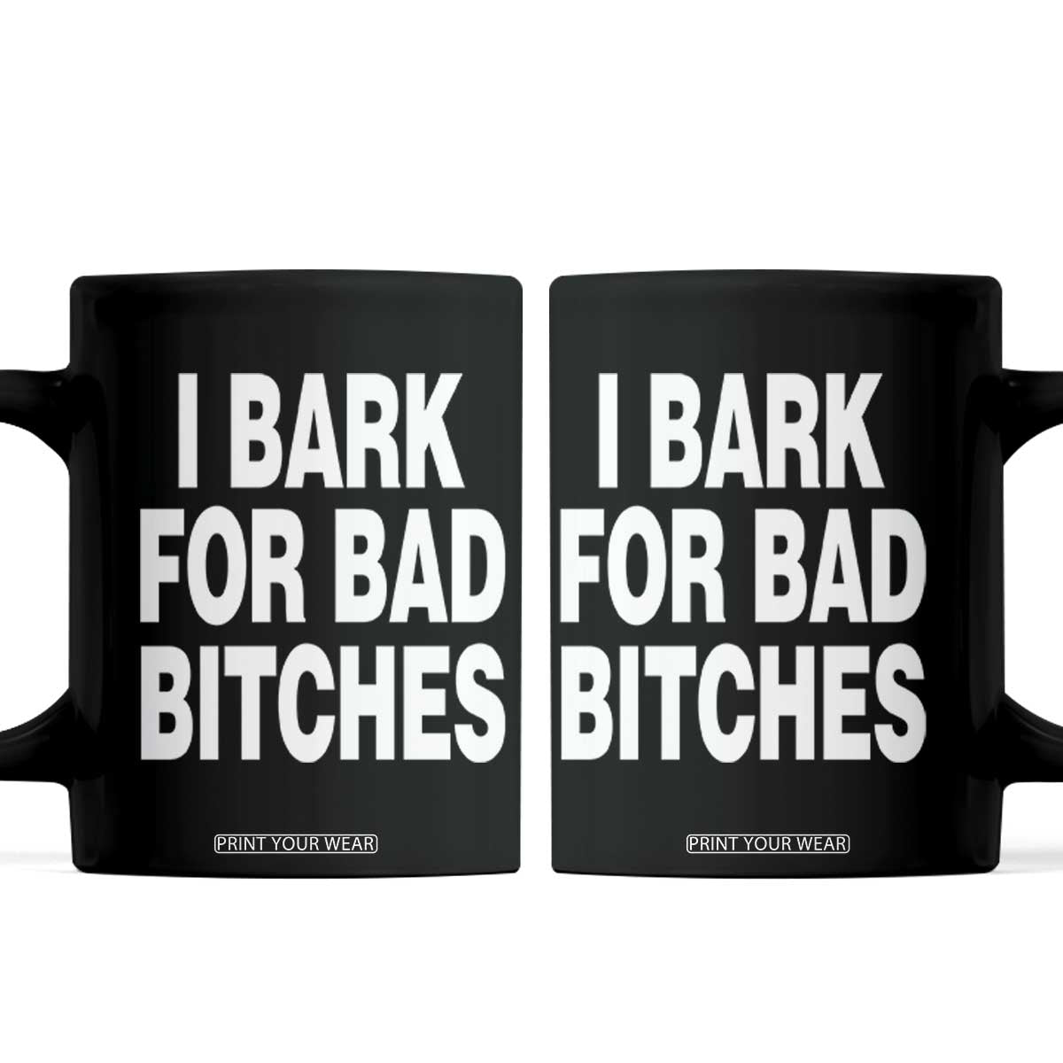 I Bark for Bad Btches Funny Unhinged Meme Coffee Mug Delulu Dog Boy Gen Z Simp Humor Sarcastic Gag Gift