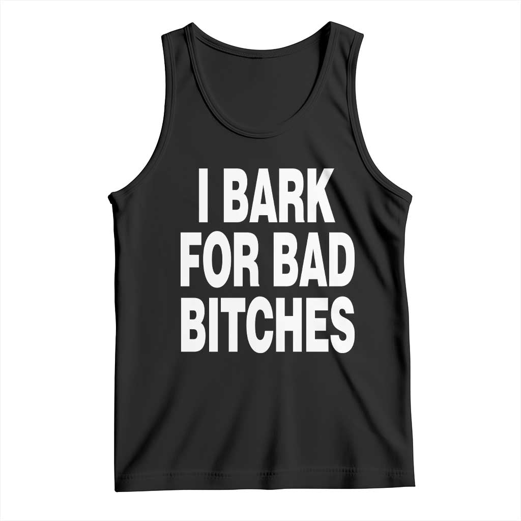 I Bark for Bad Btches Funny Unhinged Meme Tank Top Delulu Dog Boy Gen Z Simp Humor Sarcastic Gag Gift