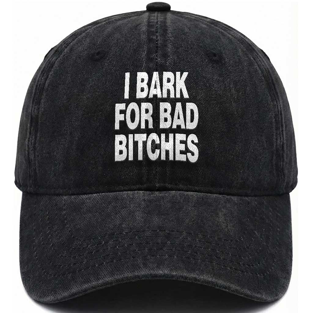 I Bark for Bad Btches Funny Unhinged Meme Washed Cotton Baseball Cap Delulu Dog Boy Gen Z Simp Humor Sarcastic Gag Gift