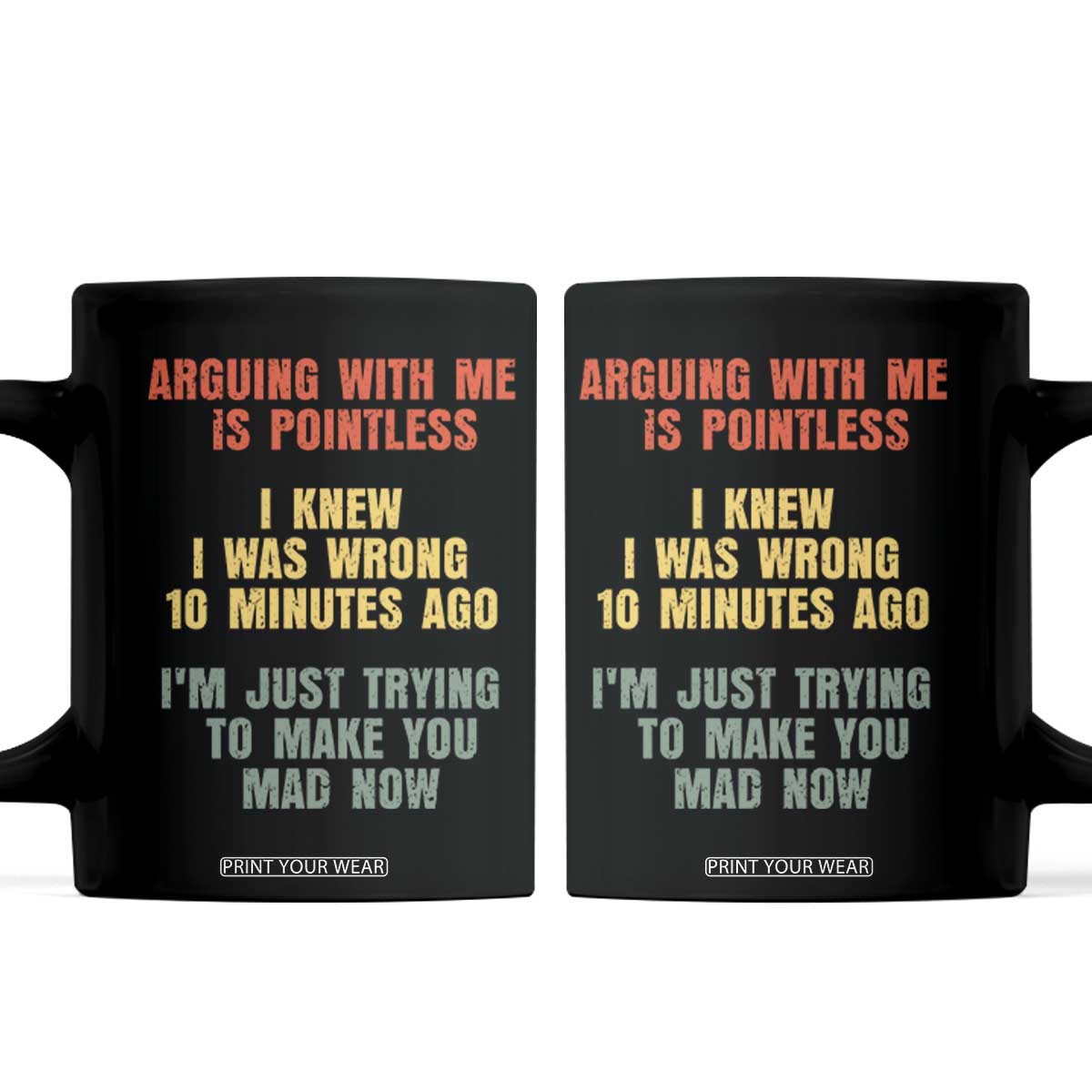 Arguing With Me Is Pointless Funny Saying Coffee Mug