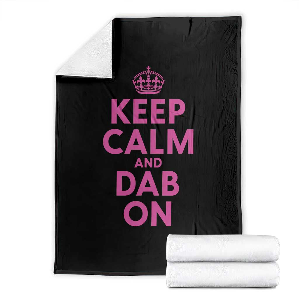 Keep Calm and Dab On Funny Saying Y2k Throw Blanket