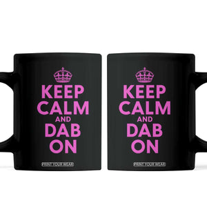 Keep Calm and Dab On Funny Saying Y2k Coffee Mug