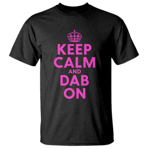 Keep Calm and Dab On Funny Saying Y2k T Shirt