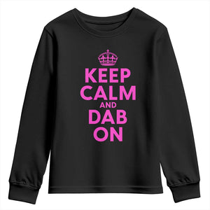 Keep Calm and Dab On Funny Saying Y2k Youth Sweatshirt