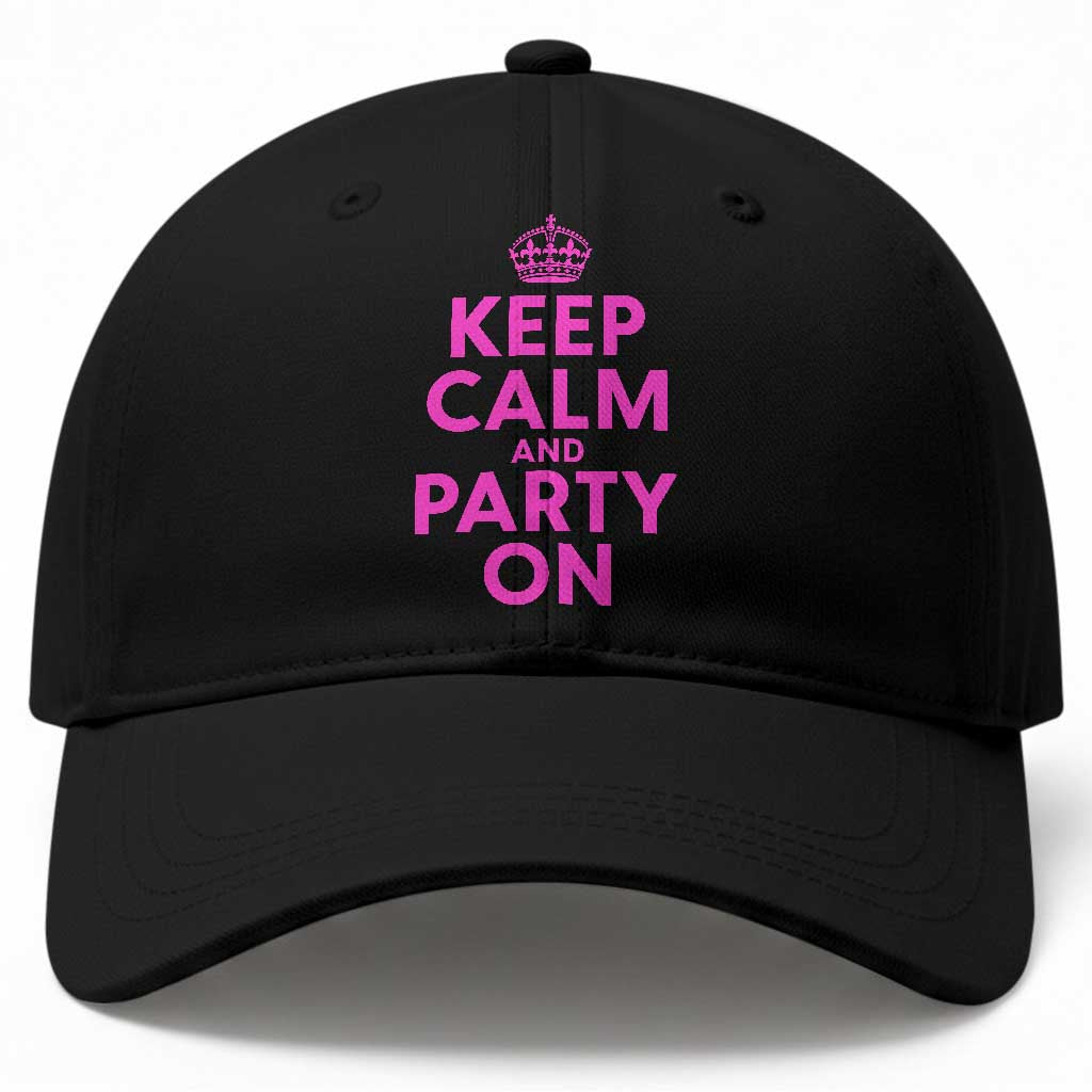 Keep Calm and Party On Funny Saying Y2k Quote Party Humor Baseball Cap