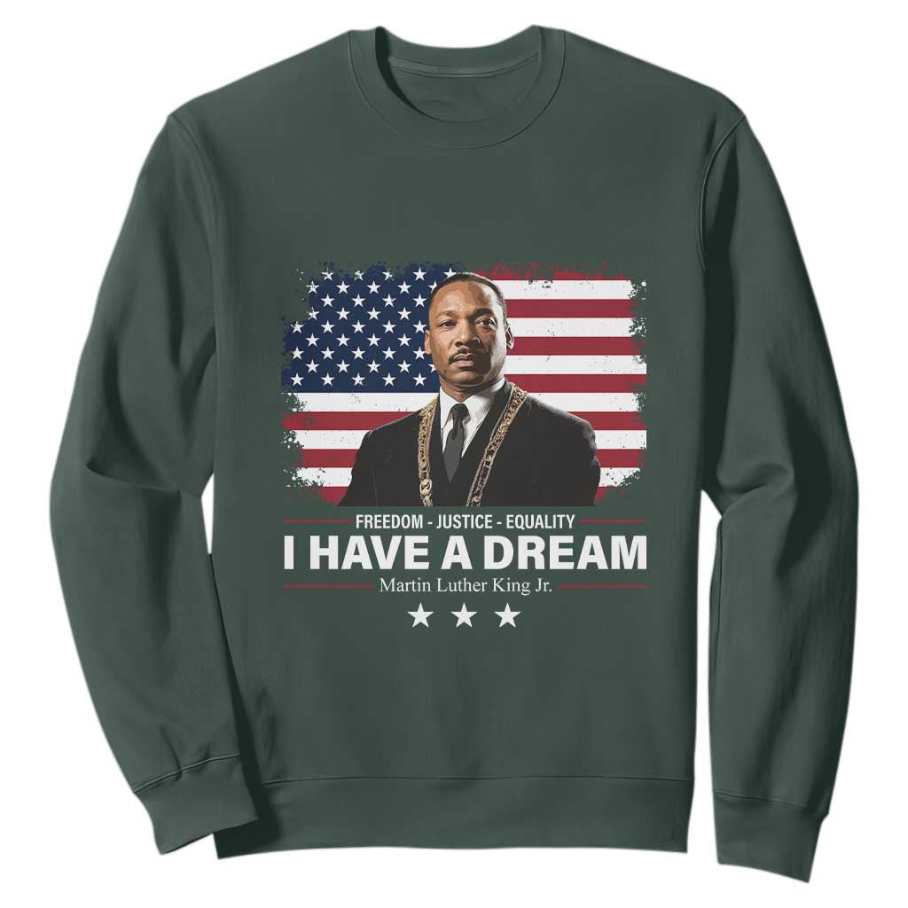 Martin Luther King Sweatshirt I Have A Dream Freedom Justice Equality MLK Day Black History Month TS10 Dark Forest Green Print Your Wear