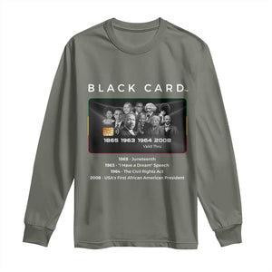 Black History Month Long Sleeve Shirt My Black Card Melanin African American TS10 Military Green Print Your Wear