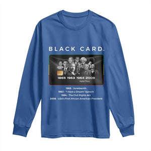 Black History Month Long Sleeve Shirt My Black Card Melanin African American TS10 Royal Blue Print Your Wear