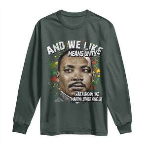 I Had A Dream Like Martin Luther King Long Sleeve Shirt TS10 Dark Forest Green Print Your Wear