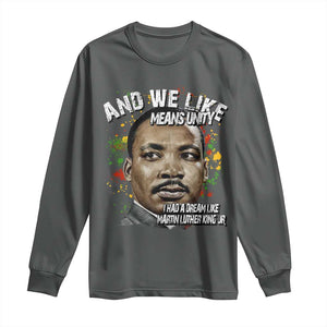 I Had A Dream Like Martin Luther King Long Sleeve Shirt TS10 Dark Heather Print Your Wear