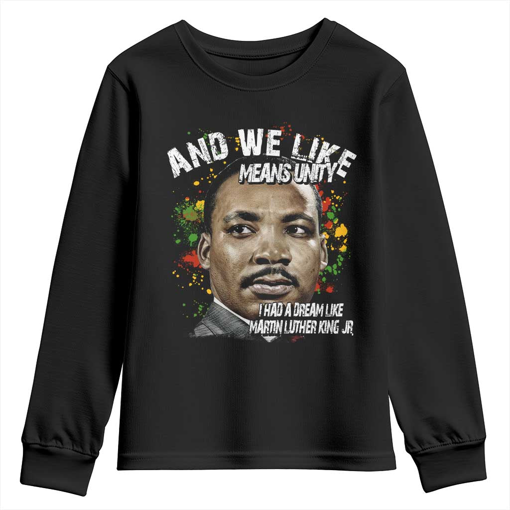 I Had A Dream Like Martin Luther King Youth Sweatshirt TS10 Black Print Your Wear