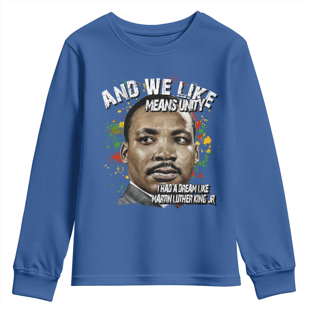 I Had A Dream Like Martin Luther King Youth Sweatshirt TS10 Royal Blue Print Your Wear