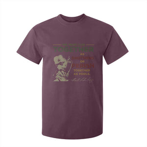 Martin Luther King Jr. T Shirt For Kid Live Together MLK Day Black History Month TS10 Maroon Print Your Wear