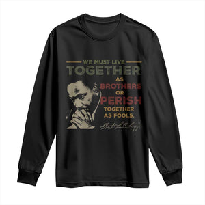 Martin Luther King Jr. Long Sleeve Shirt Live Together MLK Day Black History Month TS10 Black Print Your Wear