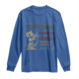 Martin Luther King Jr. Long Sleeve Shirt Live Together MLK Day Black History Month TS10 Royal Blue Print Your Wear