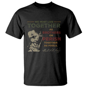 Martin Luther King Jr. T Shirt Live Together MLK Day Black History Month TS10 Black Print Your Wear