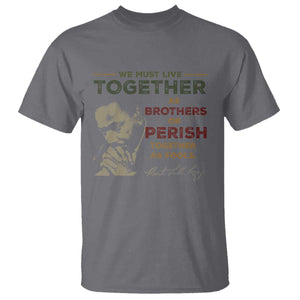 Martin Luther King Jr. T Shirt Live Together MLK Day Black History Month TS10 Charcoal Print Your Wear