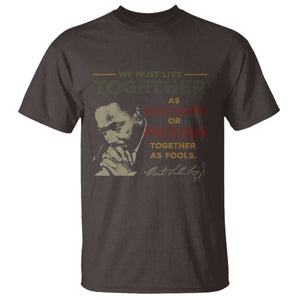 Martin Luther King Jr. T Shirt Live Together MLK Day Black History Month TS10 Dark Chocolate Print Your Wear