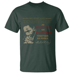 Martin Luther King Jr. T Shirt Live Together MLK Day Black History Month TS10 Dark Forest Green Print Your Wear