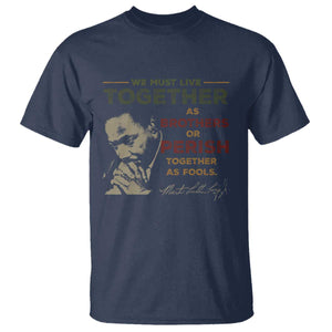 Martin Luther King Jr. T Shirt Live Together MLK Day Black History Month TS10 Navy Print Your Wear