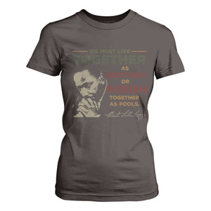 Martin Luther King Jr. T Shirt For Women Live Together MLK Day Black History Month TS10 Dark Chocolate Print Your Wear