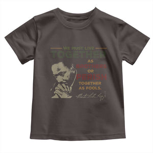 Martin Luther King Jr. Toddler T Shirt Live Together MLK Day Black History Month TS10 Dark Chocolate Print Your Wear