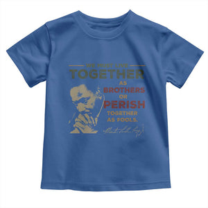 Martin Luther King Jr. Toddler T Shirt Live Together MLK Day Black History Month TS10 Royal Blue Print Your Wear