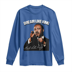 Martin Luther King Jr. Long Sleeve Shirt Dream Like King MLK Day Black History Month TS10 Royal Blue Print Your Wear