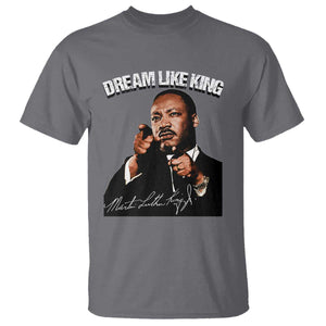 Martin Luther King Jr. T Shirt Dream Like King MLK Day Black History Month TS10 Charcoal Print Your Wear