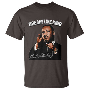 Martin Luther King Jr. T Shirt Dream Like King MLK Day Black History Month TS10 Dark Chocolate Print Your Wear