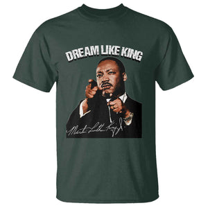 Martin Luther King Jr. T Shirt Dream Like King MLK Day Black History Month TS10 Dark Forest Green Print Your Wear