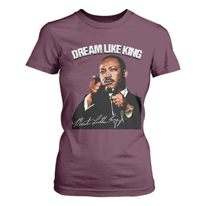 Martin Luther King Jr. T Shirt For Women Dream Like King MLK Day Black History Month TS10 Maroon Print Your Wear