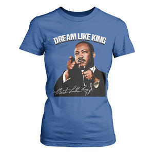 Martin Luther King Jr. T Shirt For Women Dream Like King MLK Day Black History Month TS10 Royal Blue Print Your Wear